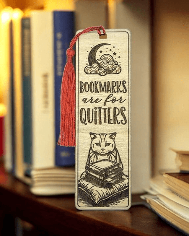 Bookmark - Book Marks are for Quitters...
