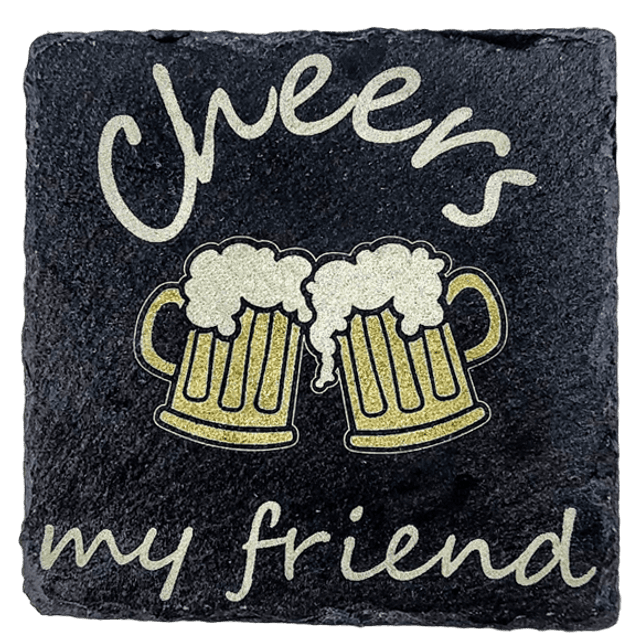 Coaster - Cheers My Friend